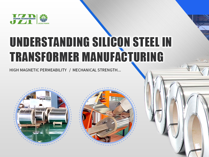 Te mohio ki te Silicon Steel i roto i te Transformer Manufacturing