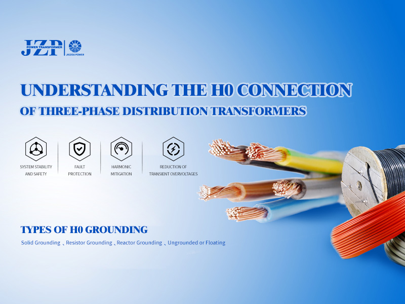Inzicht in de H0-verbinding van driefasige distributietransformatoren